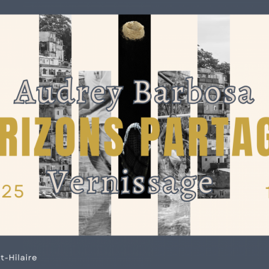 Exposition HORIZONS PARTAGÉS – AUDREY BARBOSA