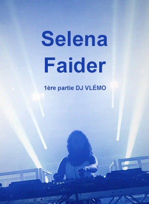 SOIREE CLUBBING : SELENA FAIDER – 1ère partie VLEMO